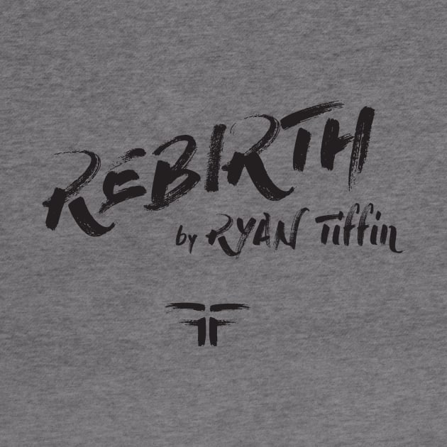 REBIRTH Black Logo #2 by Steve Govern by Ryan Tiffin